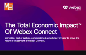 The Total Economic Impact of Webex Connect - a study by Forrester